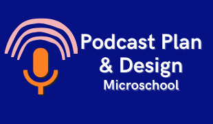 Podcast plan design microschool banner